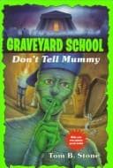 Tapa de DON'T TELL MUMMY (GRAVEYARD SCHOOL #16) (Graveyard School)