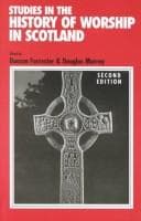 Tapa de Studies in the history of worship in Scotland