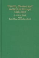 Tapa de HEALTH, DISEASE AND SOCIETY IN EUROPE, 1500-1800: A SOURCE BOOK; ED. BY PETER ELMER