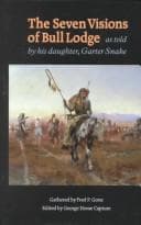 Tapa de The Seven Visions of Bull Lodge, as Told by His Daughter, Garter Snake