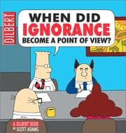 Tapa de When did ignorance become a point of view?