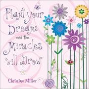 Tapa de Plant Your Dreams And The Miracles Will Grow