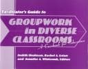 Tapa de Facilitator's guide to Groupwork in diverse classrooms