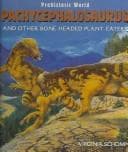 Tapa de Pachycephalosaurus and Other Bone-Headed Plant-Eaters (Schomp, Virginia. Prehistoric World.)