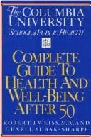 Tapa de The Columbia University School of Public Health complete guide to health and well-being after 50