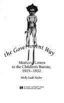 Tapa de Raising a baby the government way : mothers' letters to the Children's Bureau, 1915-1932