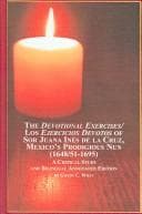 Tapa de The Devotional Exercises/los Ejercicios Devotos of Sor Juana Ines De La Cruz, Mexico's Prodigious Nun 1648/51-1695