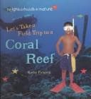 Tapa de Let's Take a Field Trip to a Coral Reef (Furgang, Kathy. Neighborhoods in Nature.)