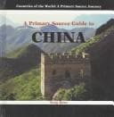 Tapa de A Primary Source Guide to China (Countries of the World (Powerkids Press Primary Source).)