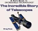 Tapa de The Incredible Story of Telescopes (Kid's Guide to Incredible Technology)