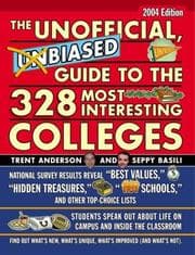 Tapa de The Unofficial, Unbiased Guide to the 328 Most Interesting Colleges 2004