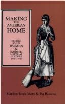 Tapa de Making the American Home Middle Class Women and Domestic Material Culture 1840-1940