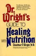 Tapa de Dr. Wright's Guide to Healing With Nutrition (The Keats Health Reference Library)