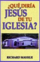 Tapa de What Would Jesus Say About Your Church? (language: Spanish)