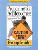 Tapa de Preparing for Adolescence a Course for Helping Kids Survive the Coming Years of Change (Group Guide)