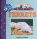 Tapa de 101 Facts About Ferrets (101 Facts About Pets)
