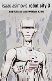 Tapa de Isaac Asimovs Robot City Volume 3 (Robot City (Two in One Collection))