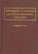 Tapa de Bibliography of American Law School Casebooks, 1870-2004