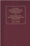 Tapa de The Code of Civil Procedure Rules of the Federal Republic of Germany of January 30, 1877, and the Introductory Act for the Code of Civil Procedure Rules of January 30, 1877, as of January 1988