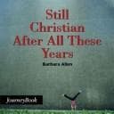 Tapa de Still Christian After All These Years (Journeybook) (Journeybook)
