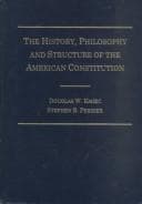 Tapa de The History, Philosophy, & Structure of the American Constitution