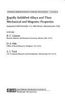 Tapa de Rapidly solidified alloys and their mechanical and magnetic properties
