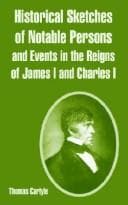 Tapa de Historical Sketches Of Notables Persons And Events In The Reigns Of James I. And Charles I