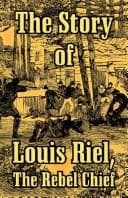 Tapa de The Story Of Louis Riel