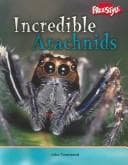 Tapa de Incredible Arachnids (Townsend, John, Incredible Creatures.)