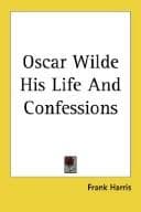Tapa de Oscar Wilde, His Life and Confessions, Volume 1
