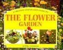 Tapa de A Creative Step-By-Step Guide to the Flower Garden (A Creative Step-By-Step Guide to)