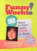 Tapa de Funny Works!: 52 Ways to Have More Fun at Work! : Plus
