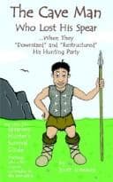 Tapa de The Caveman Who Lost His Spear ... When They "Downsized" and "Restructured His Hunting Party