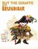 Tapa de But the Giraffe, a Curtain Raising and Brundibar a Libretto