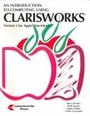 Tapa de An Introduction to Computing Using Clarisworks, Version 5 for Macintosh