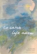 Tapa de To Catch Life Anew