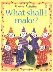 Tapa de What Shall I Make (What Shall I Do Today)