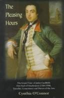 Tapa de The Pleasing Hours: James Caulfield, First Earl of Charlemont 1728-99