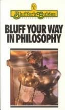 Tapa de Bluff Your Way in Philosophy (Bluffers Guide Series)