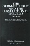 Tapa de The German public and the persecution of the Jews, 1933-1945