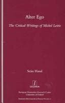 Tapa de Alter Ego: The Critical Writings of Michel Leiris (Legenda: Research Monographs in French Studies, 17) (Legenda, Research Monographs in French Studies, 17)