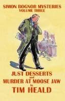 Tapa de Just Deserts & Murder at Moose Jaw; Omnibus Three