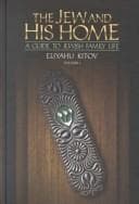 Tapa de The Jew and His Home - A Guide to Jewish Family Life (Volume 1)