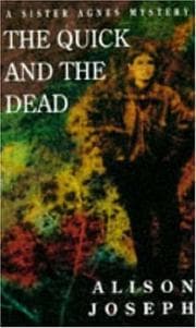 Tapa de The Quick and the Dead (A Sister Agnes Mystery)