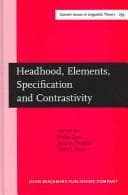 Tapa de Headhood, Elements, Specification And Contrastivity: Phonological Papers In Honor Of John Anderson (Amsterdam Studies in the Theory and History of Linguistic ... IV: Current Issues in Linguistic Theory)