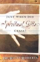 Tapa de Just When Did Spiritual Gifts Cease