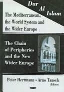 Tapa de Dar Al Islam--The Mediterranean, the World System, and the Wider Europe