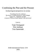 Tapa de COMBINING THE PAST AND THE PRESENT: ARCHAEOLOGICAL PERSPECTIVES ON SOCIETY; ED. BY TERJE OESTIGAARD