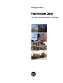 Tapa de Opel Fabrikstadt - 130 Jahre Industriearchitektur Von Weltrang