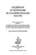 Tapa de Les préfaces du Dictionnaire de l'Académie française, 1694-1992 / textes, introductions et notes présentés par Suzan Baddeley ... [et al.] ; sous la direction de Bernard Quemada